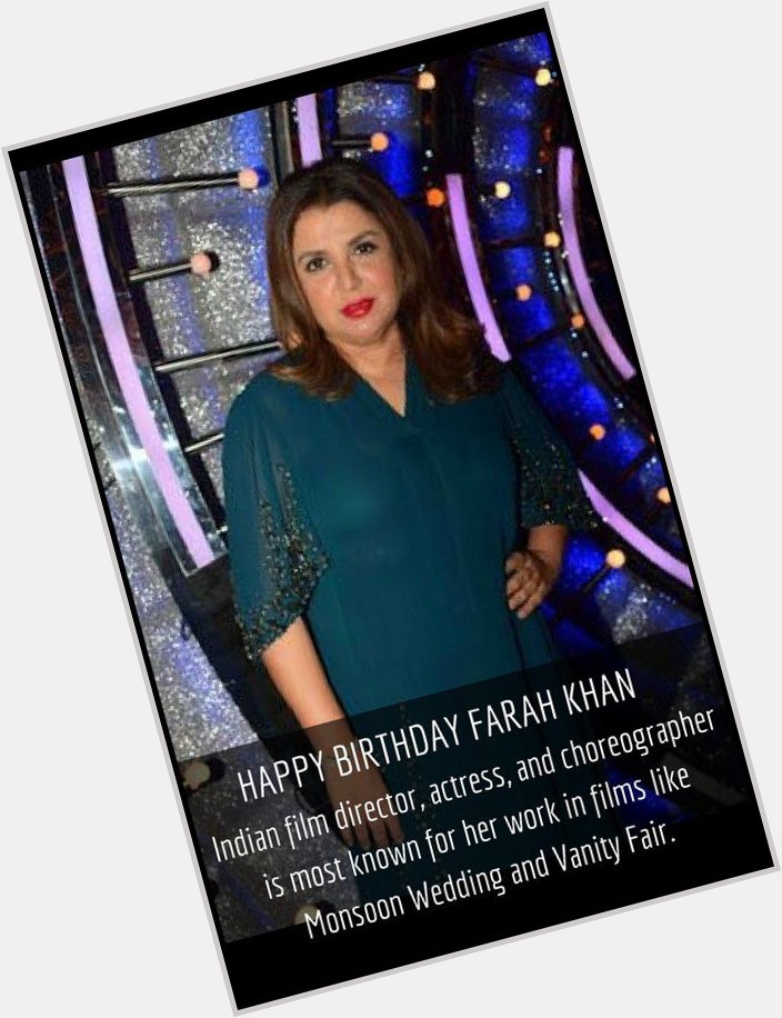 HAPPY BIRTHDAY FARAH KHAN  