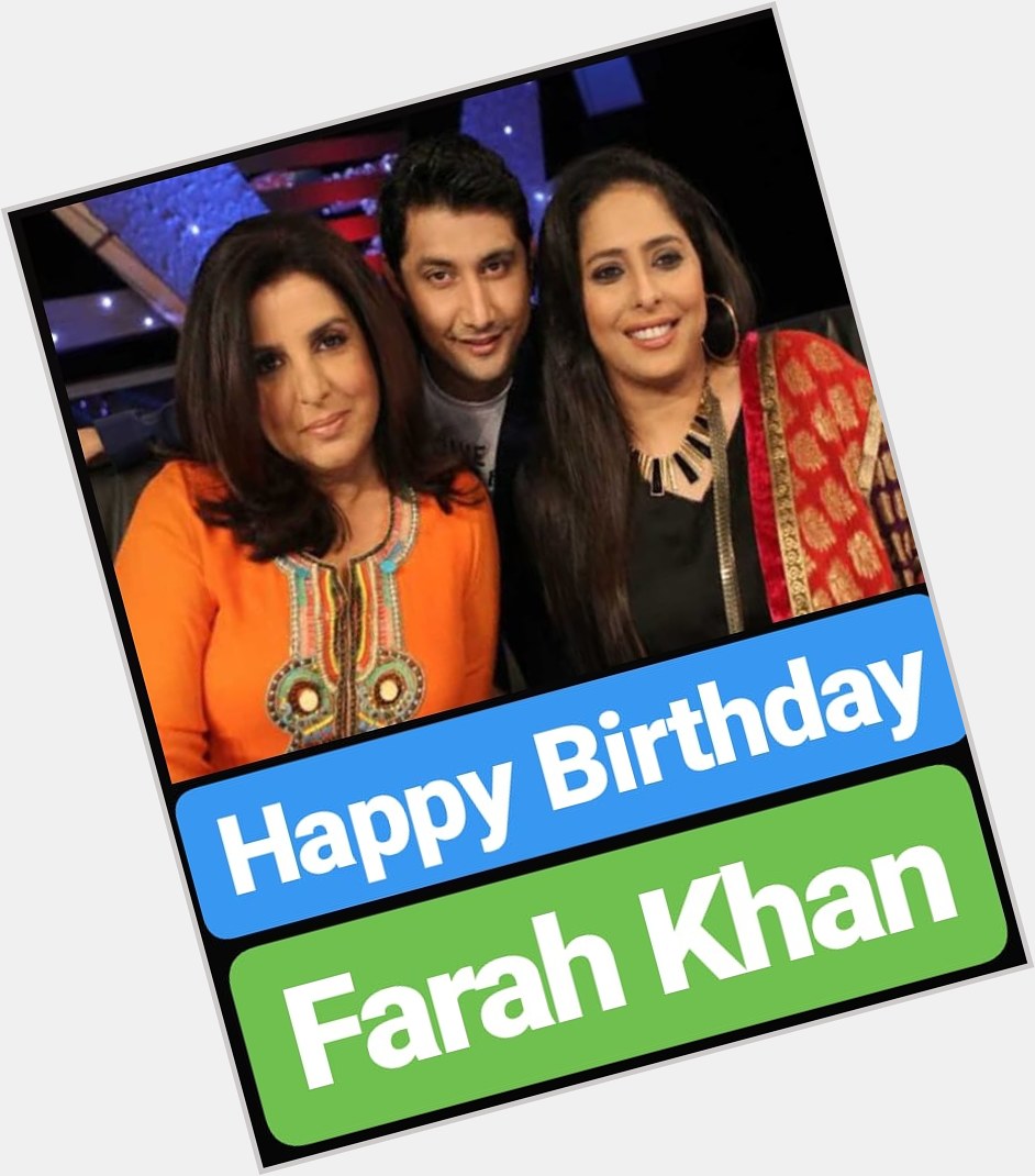 Happy Birthday
Farah Khan  