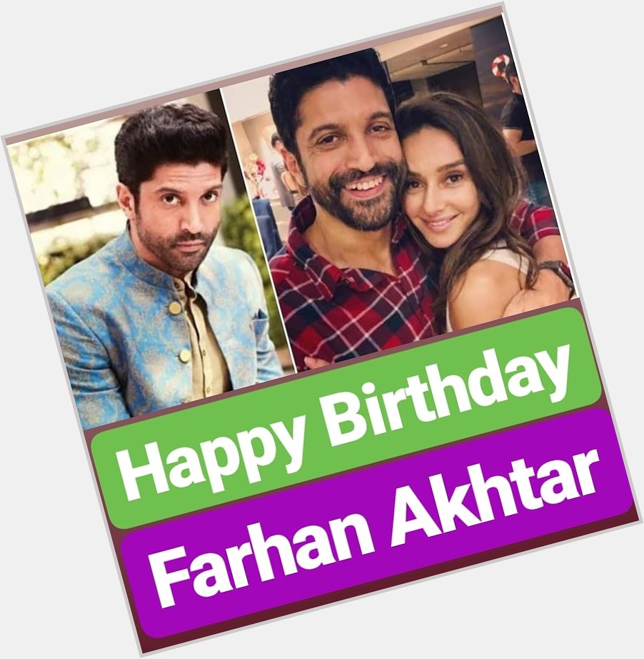 Happy Birthday 
Farhan Akhtar  