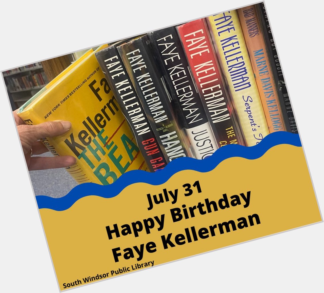 July 31: Happy Birthday Faye Kellerman!     