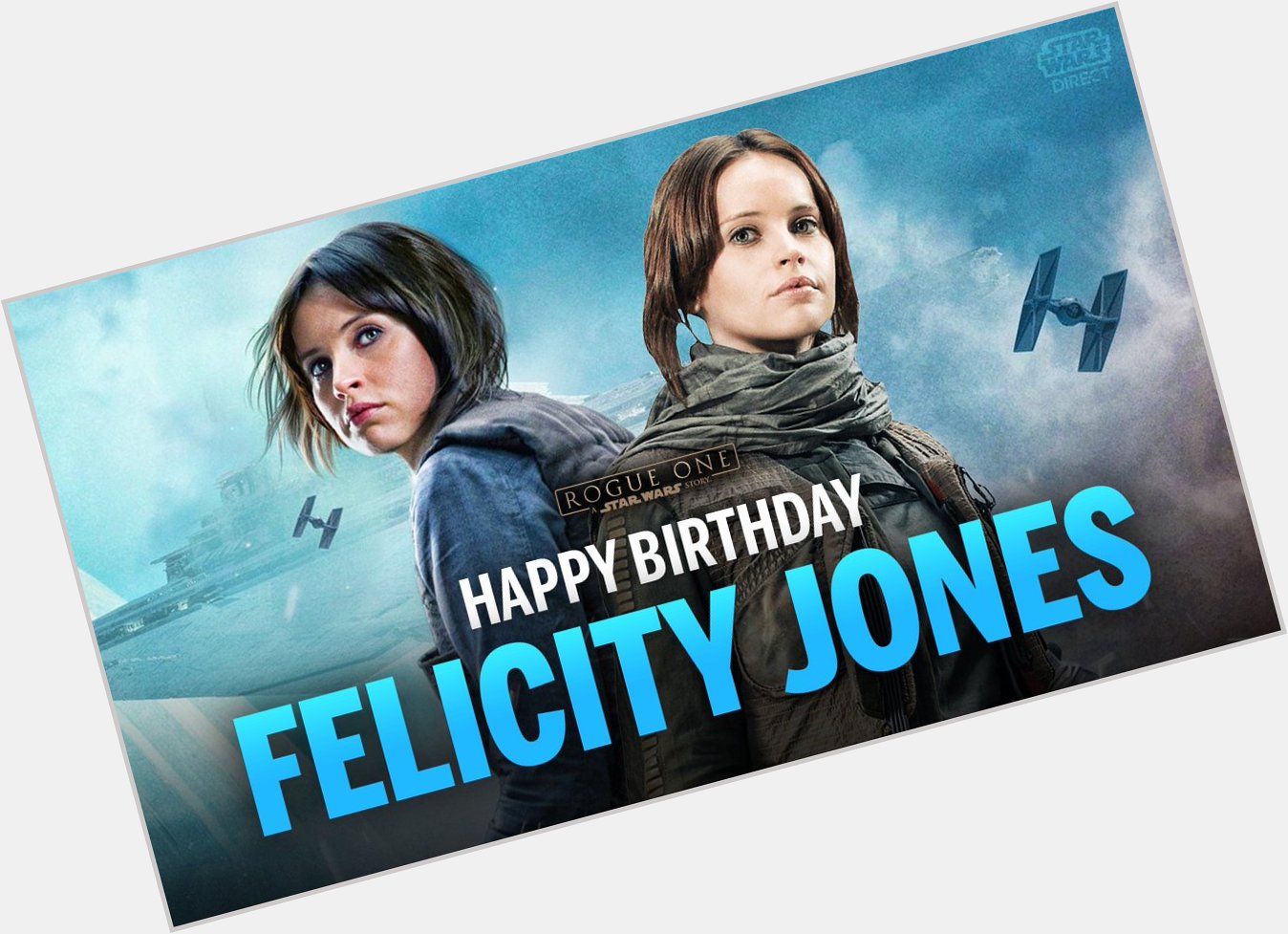 Wishing a very happy 36th birthday to Jynn Erso herself, actress Felicity Jones! 