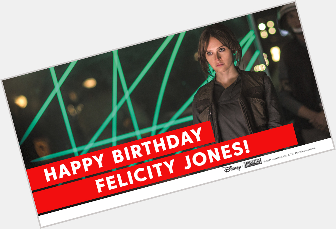 Happy Birthday, Felicity Jones! 