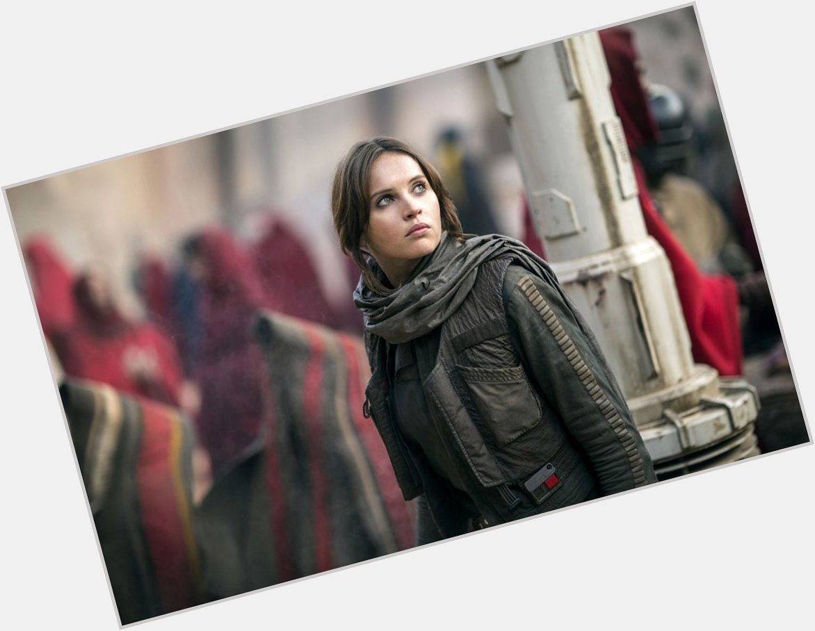 Happy Birthday To Felicity Jones who played Jyn Erso in rouge one        