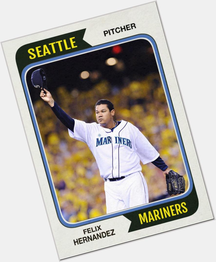 Happy 29th birthday to Felix Hernandez. You should get  so you can watch him pitch. 