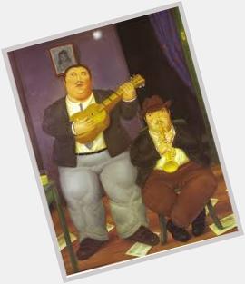 Happy Fernando Botero Angulo (1932)  