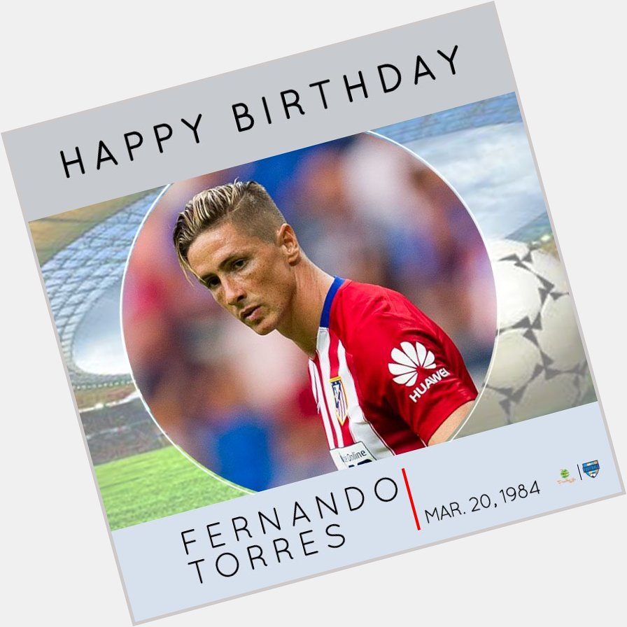 Happy Birthday FERNANDO TORRES     