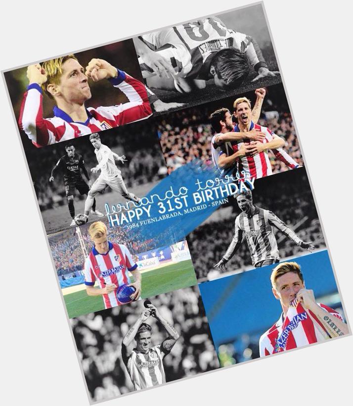 HAPPY BIRTHDAY TO THE ONE AND ONLY FERNANDO TORRES I hope you had a fantastic day and I love you so much!! X 
