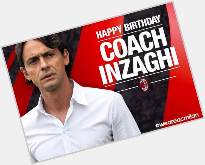 9 August Happy Birthday  Filippo Inzaghi  
