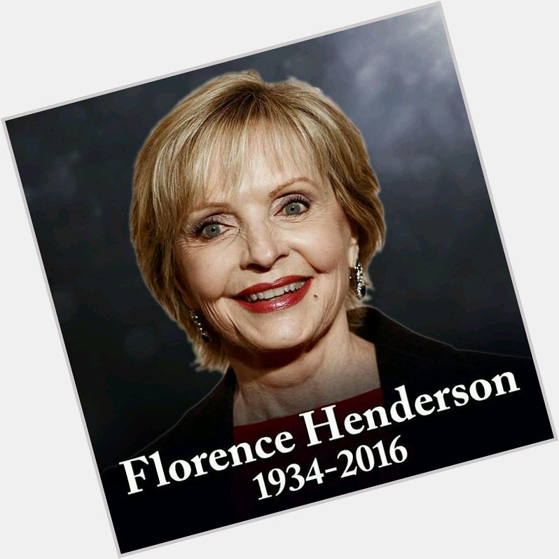 Happy Posthumous  birthday to  Florence  Henderson and Happy birthday  to All those born today!! 