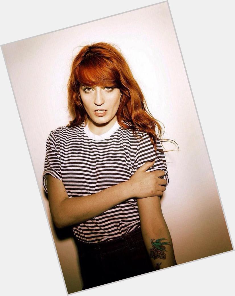 HAPPY BIRTHDAY FLORENCE WELCH.  