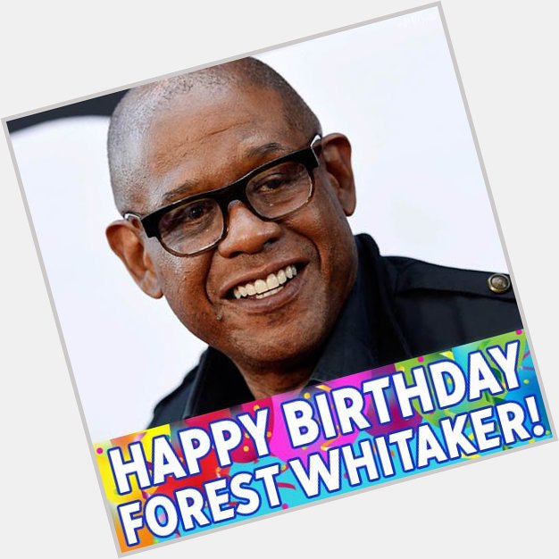 Happy Birthday to Oscar-winning actor Forest Whitaker! 