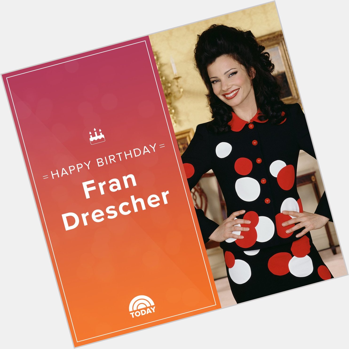 Happy 60th birthday, Fran Drescher!  