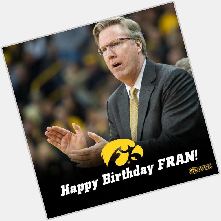 Happy Birthday to head coach Fran McCaffery!! 