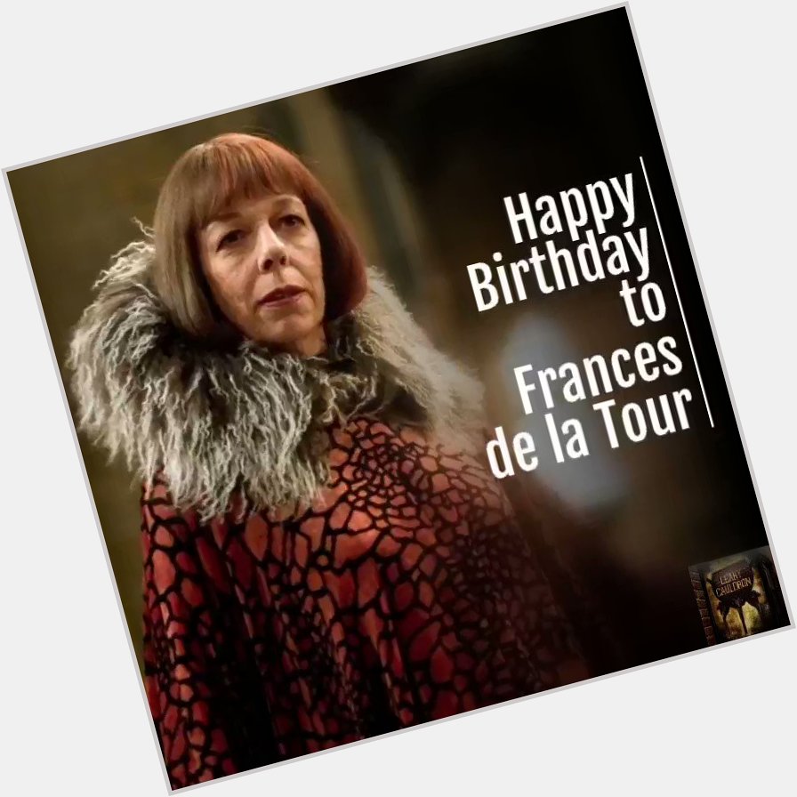 Happy Birthday also to Frances de la Tour, who portrayed Madame Olympe Maxime in the series! 