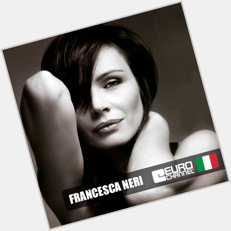 Happy birthday to Francesca Neri! 