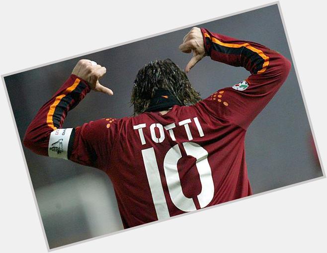 Happy Birthday to 39 Years Francesco Totti !!! The best!!   