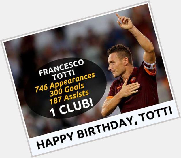 Happy birthday to one-club man - AS Roma legend, Francesco Totti. He turns 39 today!...  