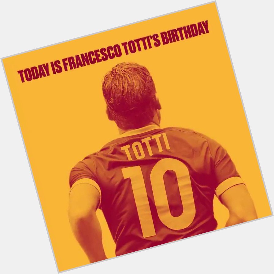 Happy 41st birthday, Francesco Totti 