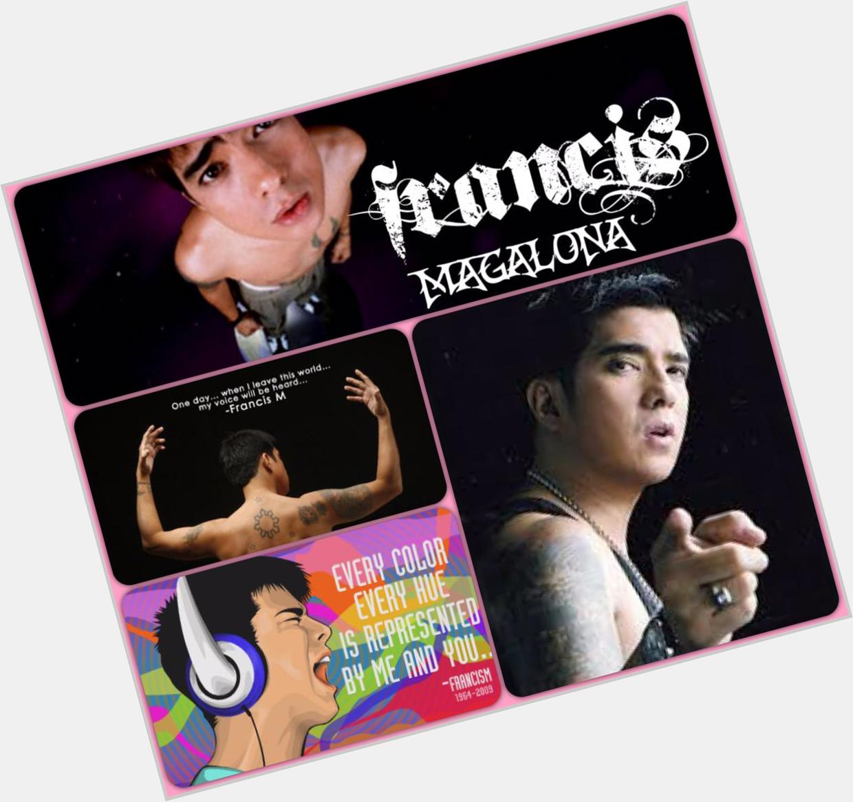 HAPPY BIRTHDAY TO THE KING OF PINOY RAP, FRANCIS MAGALONA! 