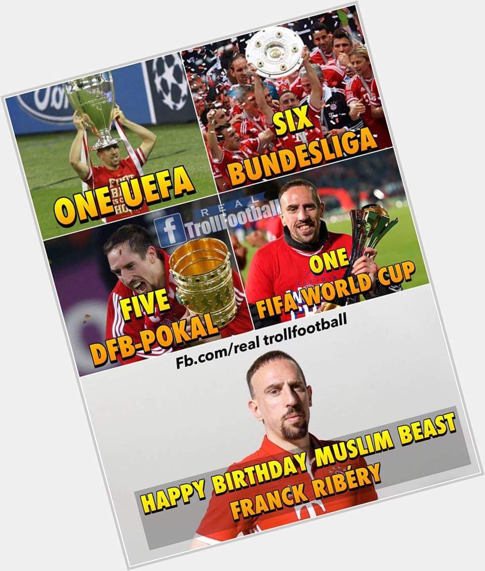 Happy Birthday Franck Ribéry  
