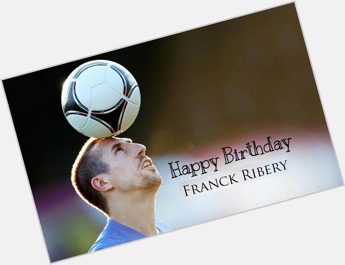  Happy birthday Franck Ribéry!          We miss you and hope you feel better soon  