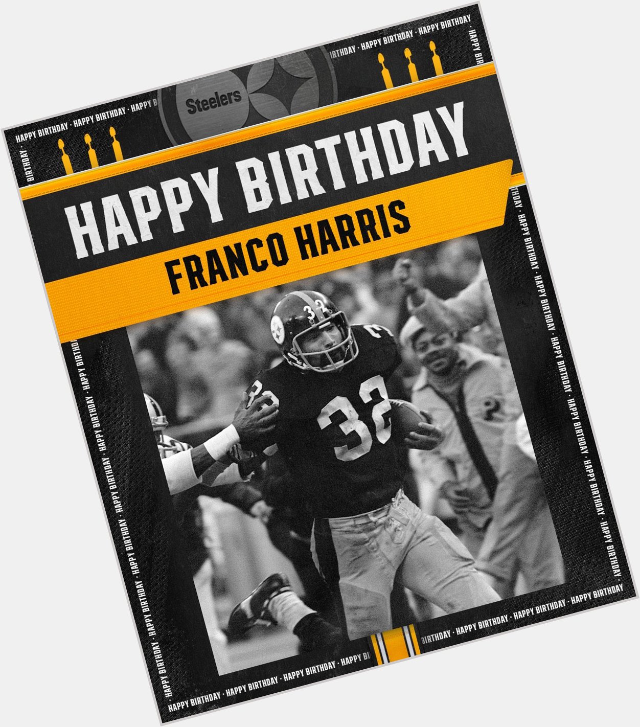   HAPPY BIRTHDAY MR. HARRIS            ( His was the 1st STEELERS Jersey I owned 32 ) Franco Harris 