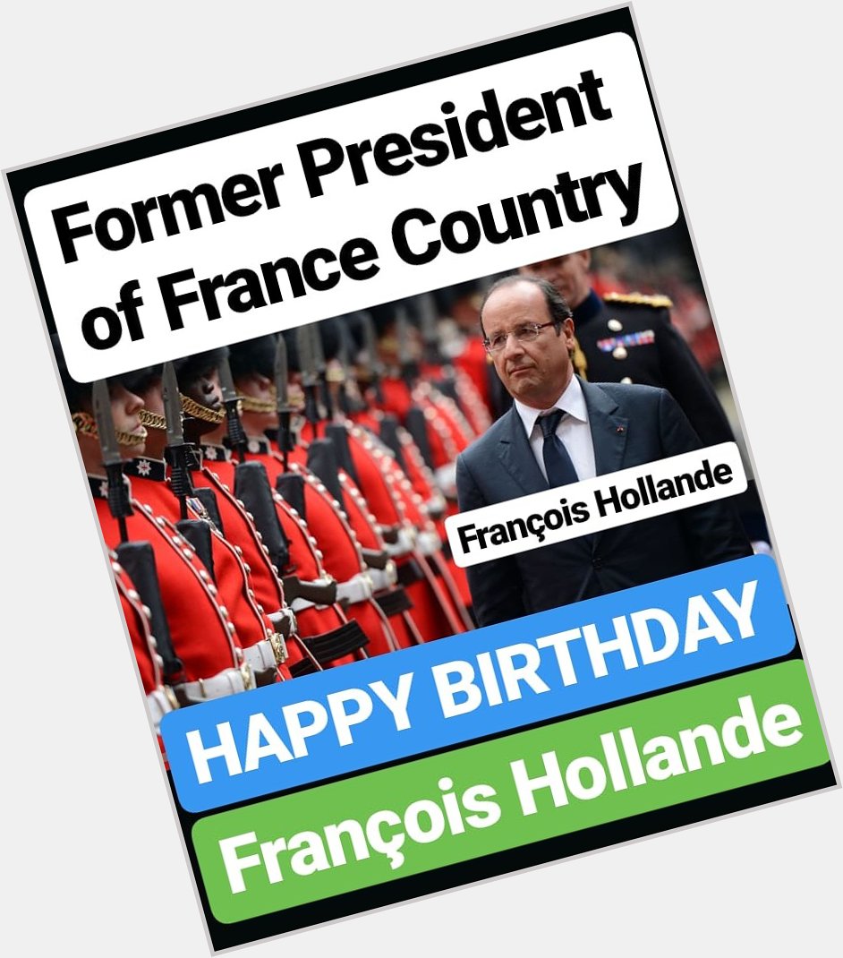 HAPPY BIRTHDAY 
François Hollande 