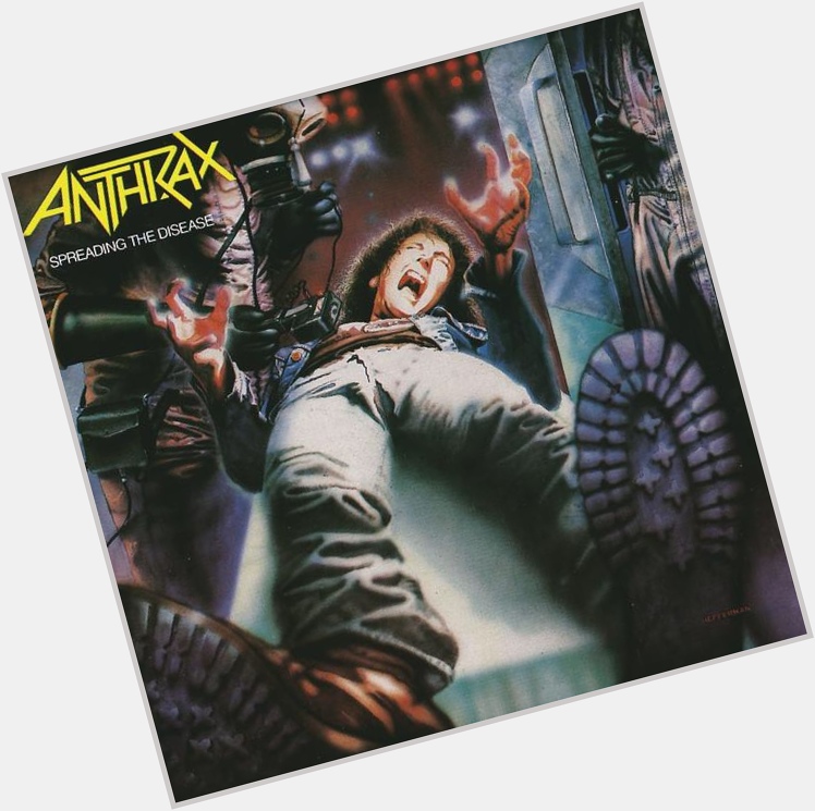  A.I.R.
from Spreading The Disease
by Anthrax

Happy Birthday, Frank Bello 