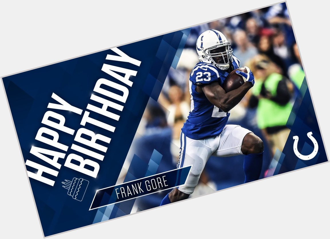 And help us with Frank Gore a HAPPY BIRTHDAY! 

He turns 34 today.   
