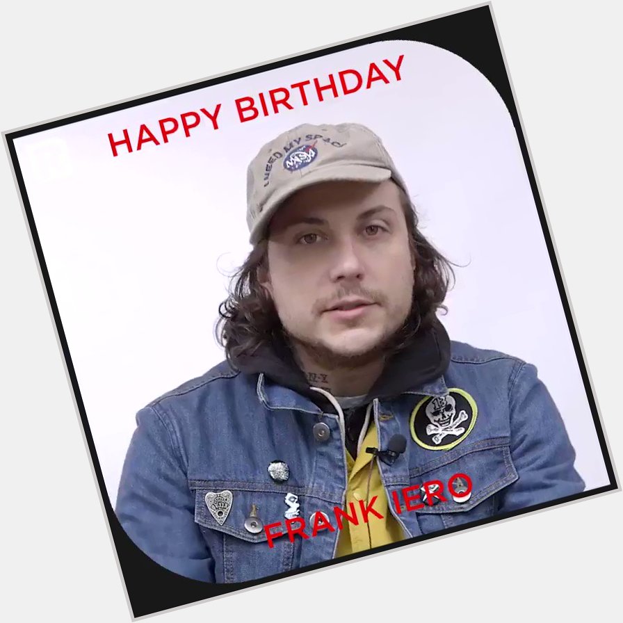 Happy Birthday to Frank Iero!!! 