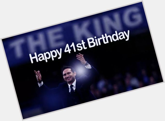 Happy Birthday Our Legend Frank Lampard    
