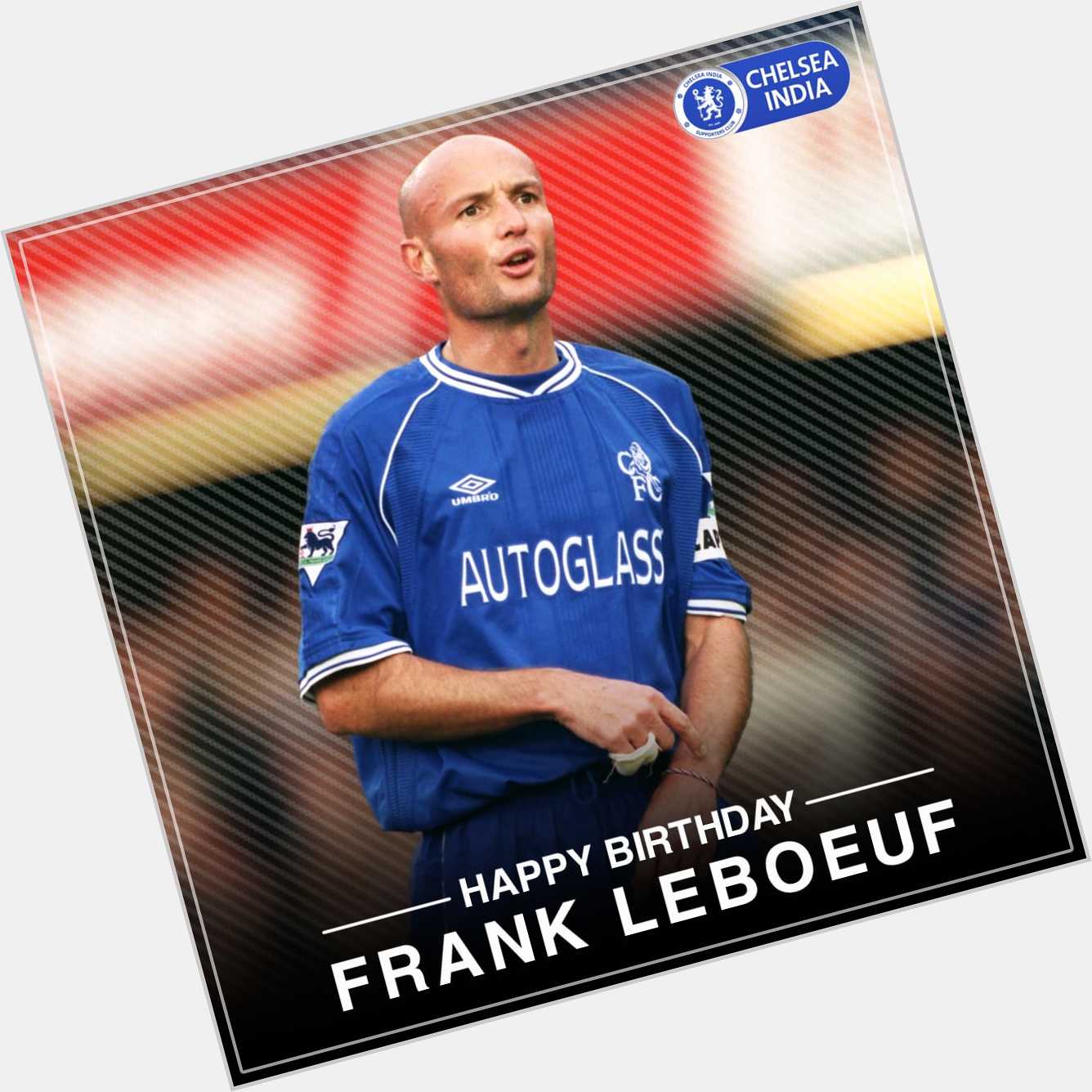 We wish our former defender, World Champion & UEFA Super Cup winner, Frank Leboeuf a very Happy Birthday!  