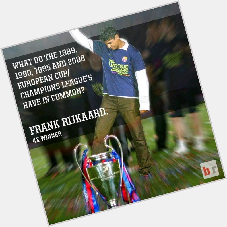 Happy birthday to Frank Rijkaard! Once a culer, always a culer. 