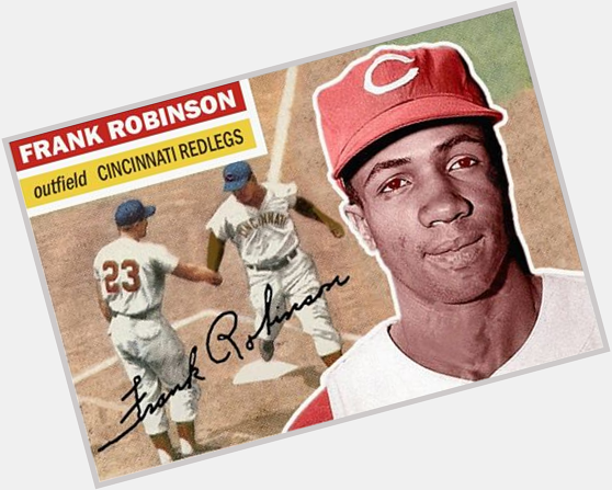 Happy 80th Birthday Frank Robinson: Hall of Famer, only MVP in both leagues, and first African-American MLB manager! 