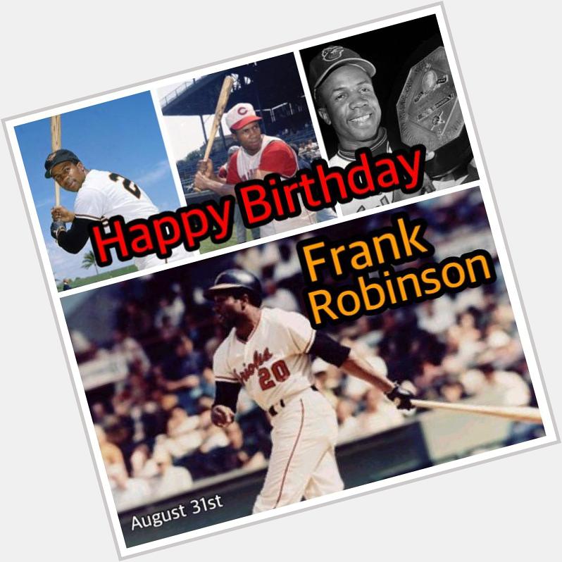 HAPPY BIRTHDAY FRANK ROBINSON!!      