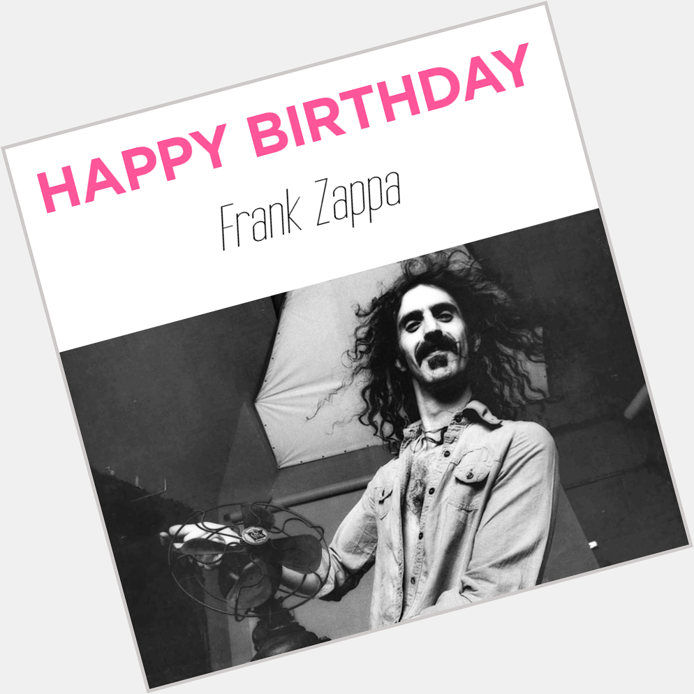 Happy Birthday, Frank Zappa! Was he an influence on your music/the way you listen to music? 