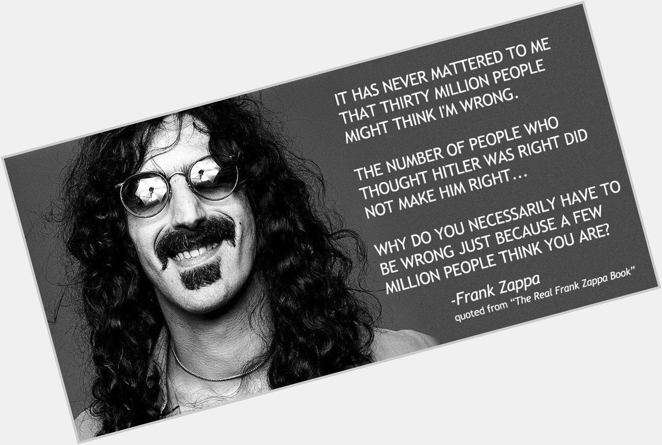 Frank Zappa would have turned 75 today. Happy Birthday, Frank! 