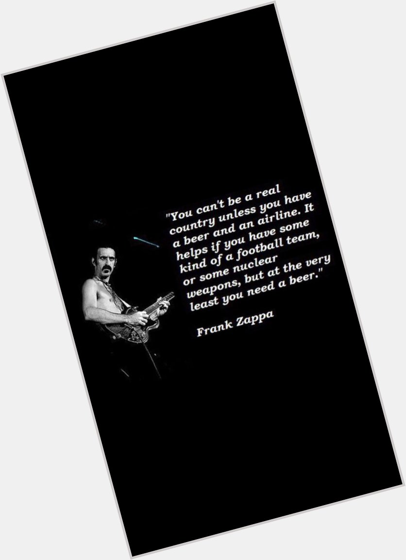 Happy Birthday to the legendary Frank Zappa. Here\s just one of his brilliant quotes. 