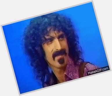 Happy Birthday Frank Zappa.
21 Dec 1940 - 4 Dec 1993 