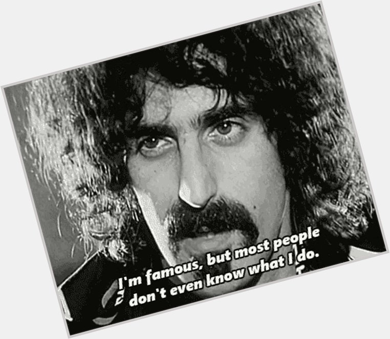 Happy birthday Frank Zappa... 