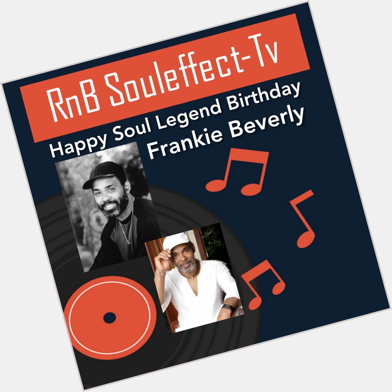 Happy Soul Legend Birthday Frankie Beverly      