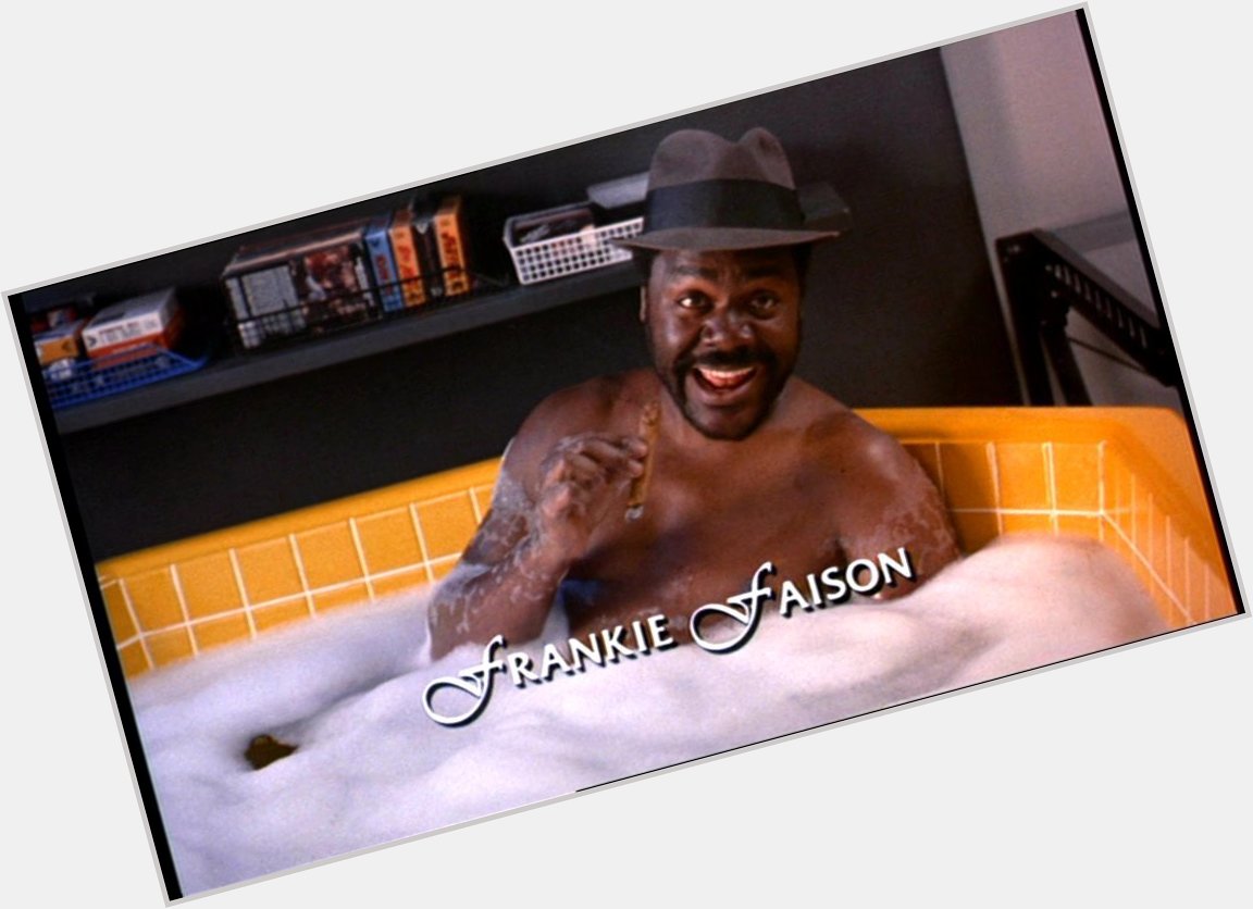 Happy Birthday Frankie Faison! 