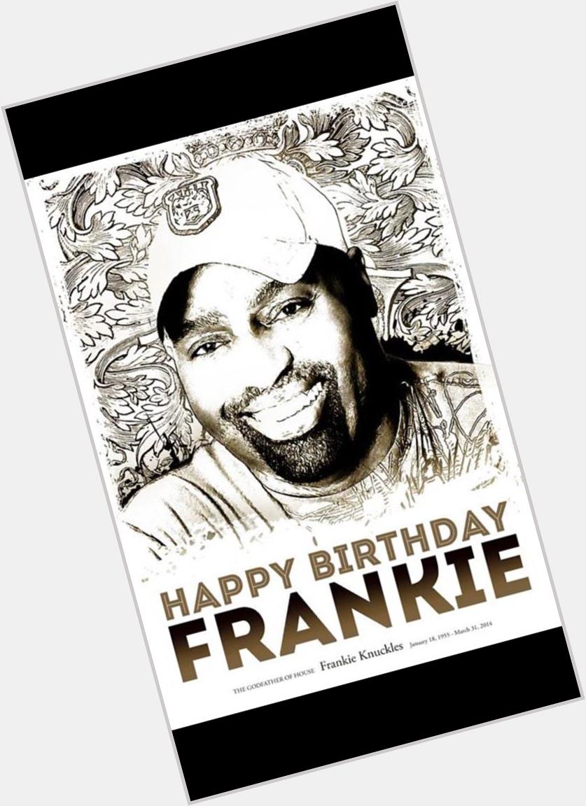 Happy 60th Birthday Frankie Knuckles    