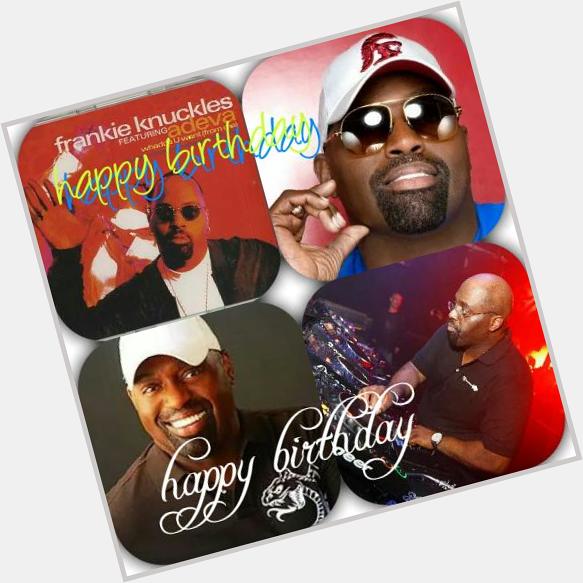 Happy birthday to the godfather of house music frankie knuckles......you will always be in our. Minds and praise 