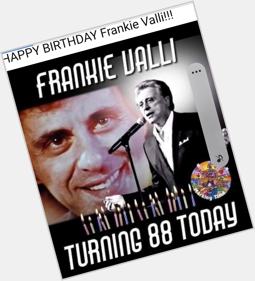 Happy Birthday Frankie Valli 88 years young 