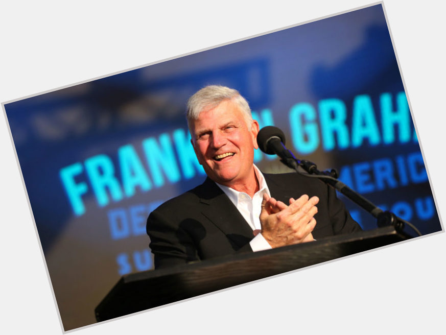 Happy Birthday to Franklin Graham! 