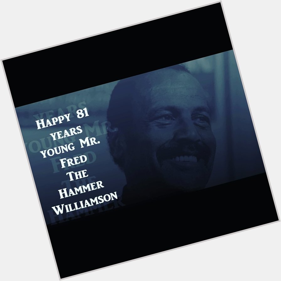 Happy Birthday Fred Williamson!!!   