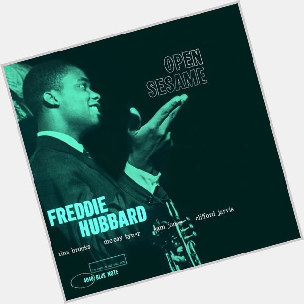 Remembering Freddie Hubbard on his day with \"Open Sesame\" from 1960:  