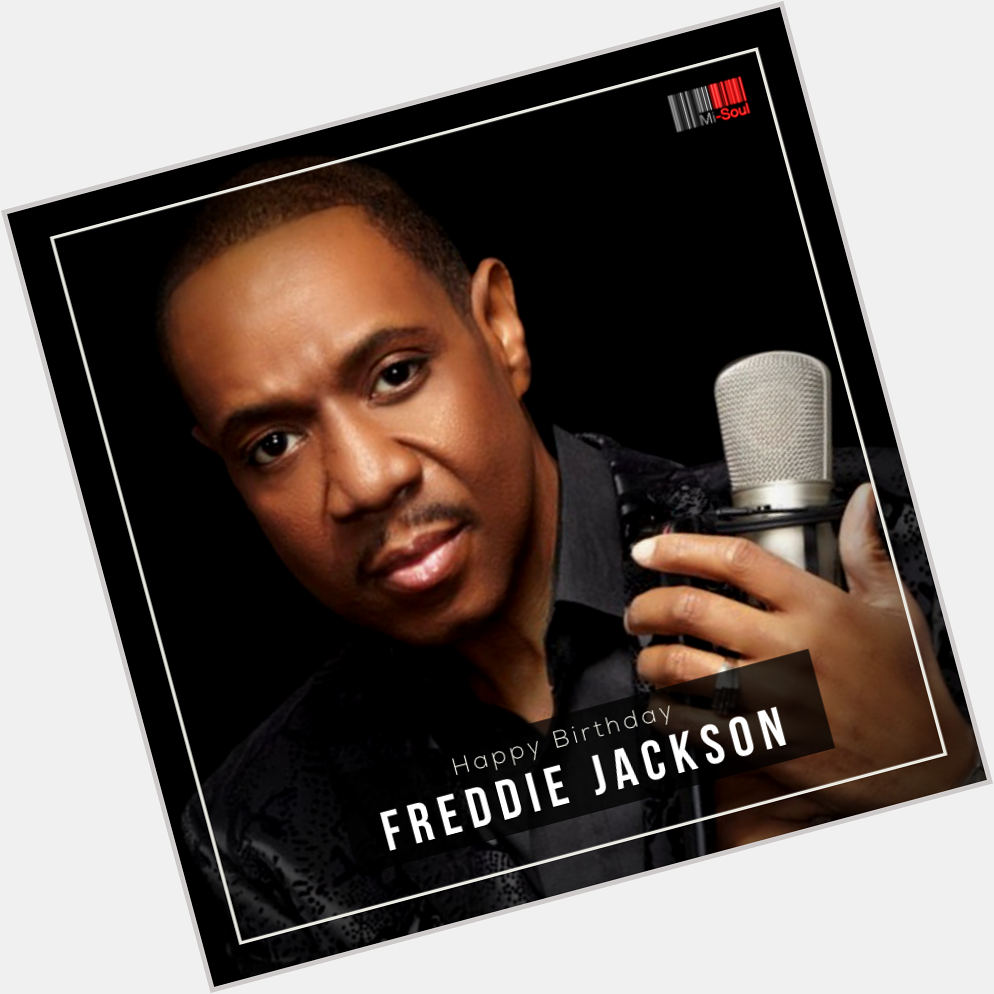 Happy Birthday Freddie Jackson! 