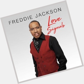 Happy Birthday to the one and only Freddie Jackson! 